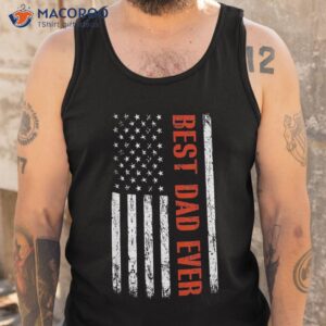 best dad ever with us flag american fathers day shirt tank top