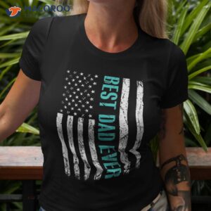 Best Dad Ever With Us Flag American Fathers Day Shirt
