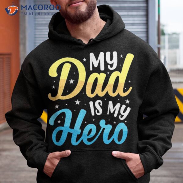 Best Dad Ever: You Are My Hero, Daddy! Shirt