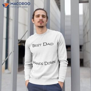 best dad hands down kids craft hand print fathers day shirt sweatshirt 1