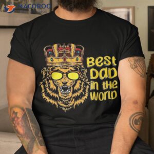 Best Dad In The World Father’s Day Strong Father King Lion Shirt