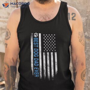 best dog dad ever american flag shirt gift for father tank top