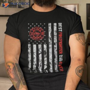 Best Firefighter Dad Ever American Flag Fireman Father Day Shirt