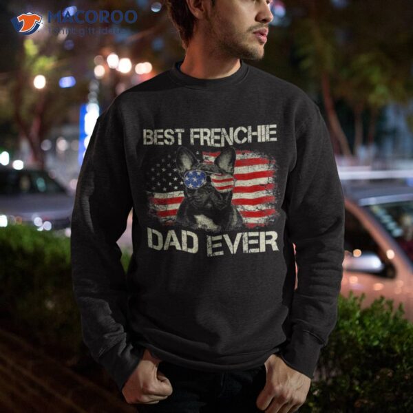 Best Frenchie Dad Ever Bulldog American Flag Gift Shirt