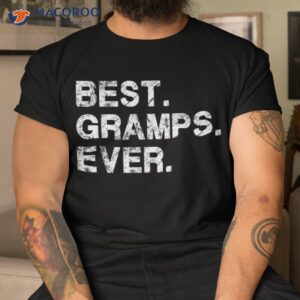 best gramps ever funny birthday fathers day for shirt tshirt