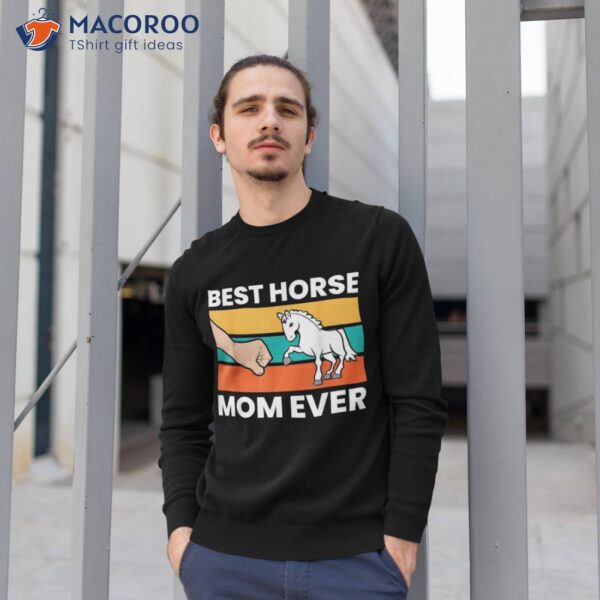 Best Horse Mom Ever Shirt