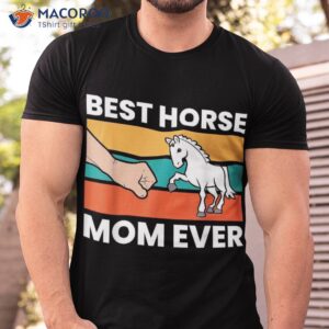 Best Horse Mom Ever Shirt