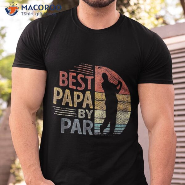 Best Papa By Par Father’s Day Golf Shirt Gift Grandpa