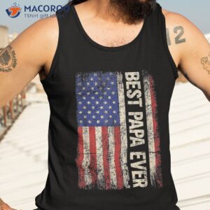 best papa ever us american flag gifts for father s day shirt tank top 3