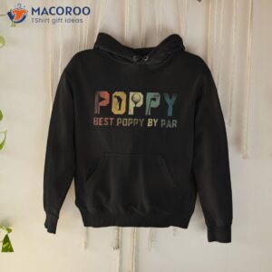 Best Poppy By Par Fathers Day Gift Golf Golfer Shirt