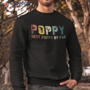 best poppy by par fathers day gift golf golfer shirt sweatshirt