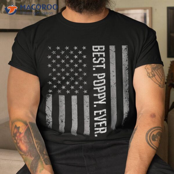 Best Poppy Ever Us American Flag Shirt Gift For Father’s Day