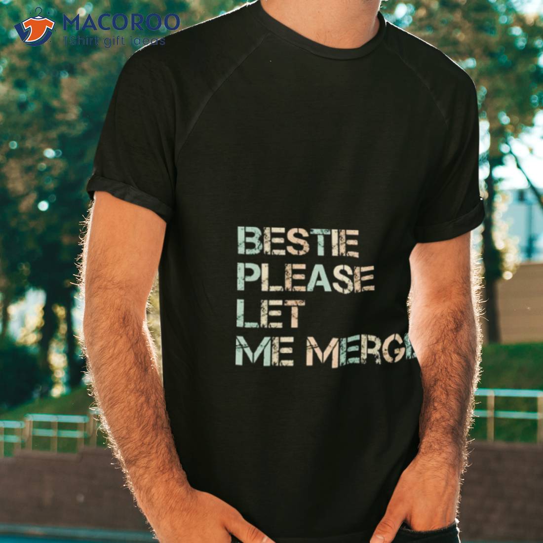 Bestie Please Let Me Merge Shirt Bestie Please Let Me Merge Shirt