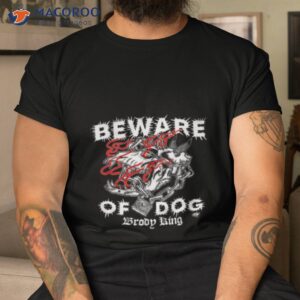 beware of dog broop king shirt tshirt