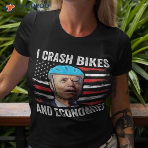 Biden Bicycle I Crash Bikes And Economies Shirt