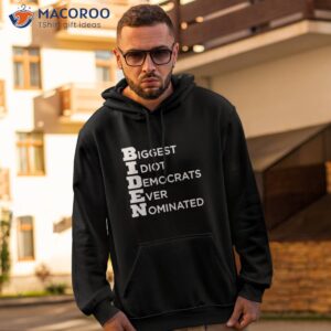 biggest idiot democrats ever nominated shirt 2 hoodie 2