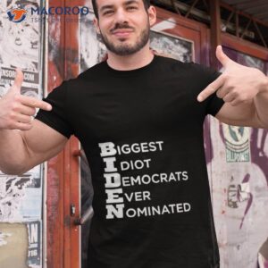 biggest idiot democrats ever nominated shirt 2 tshirt 1