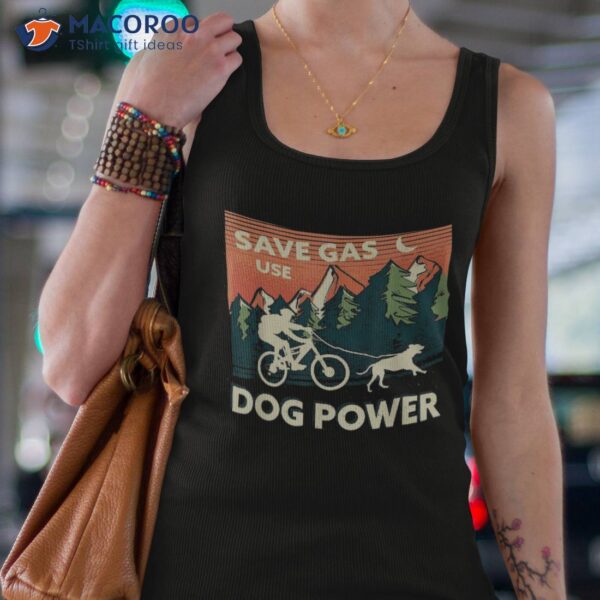 Bikejoring, Save Gas Use Dog Power Shirt