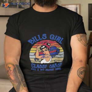 Bills Girl Classy Sassy And A Bit Smart Assy Vintage Shirt