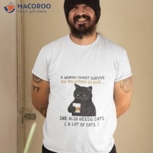 black cat a woman cannot survive on bourbon alone she also needs cats t shirt tshirt 2