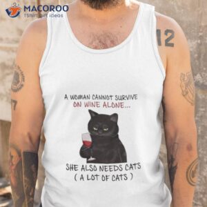 black cat a woman cannot survive on wine alone she also needs cats t shirt tank top