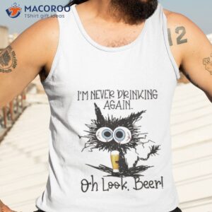 black cat im never drinking again oh look beer t shirt tank top 3