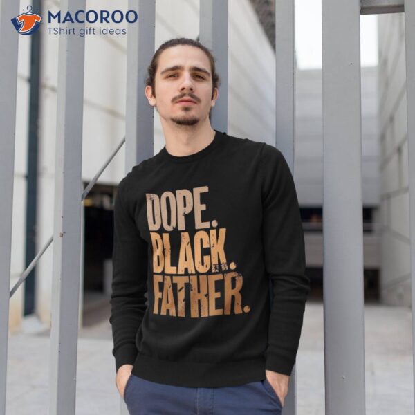 Black Dad Dope Father Fathers Day Shirt