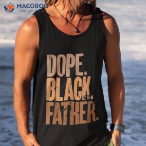 black dad dope father fathers day shirt tank top