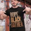 Black Dad Dope Father Fathers Day Shirt