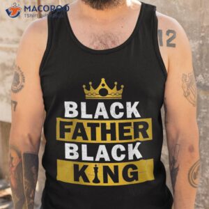 black father king african american dad father s day shirt tank top