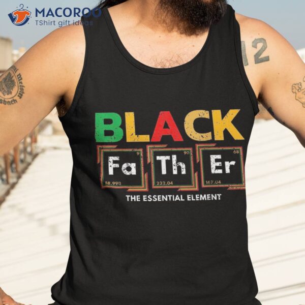 Black Father The Essential Elet Father’s Day Dad Shirt