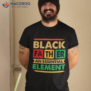 Black Father The Essential Elet Father’s Day Dad Shirt