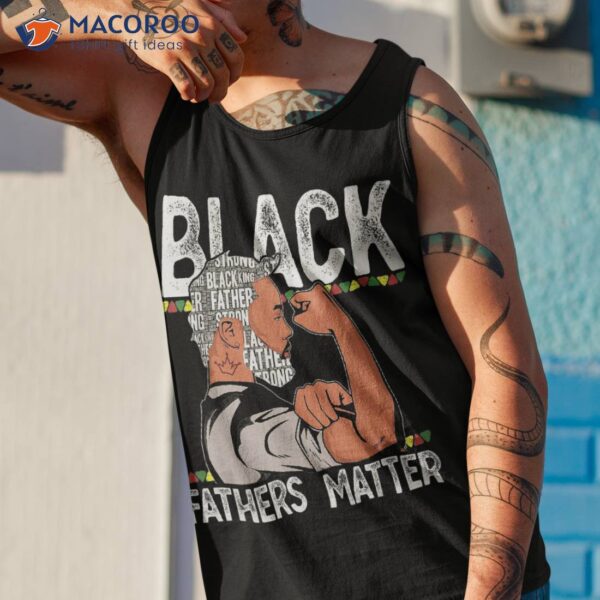 Black Fathers Matter Dope Dad King Day Shirt