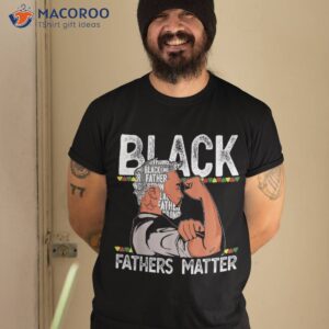 Black Fathers Matter Dope Dad King Day Shirt