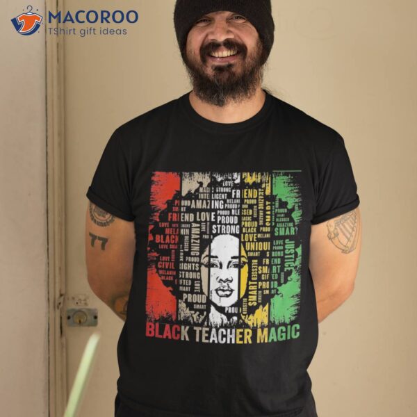 Black Teacher Magic History Month Juneteenth Shirt
