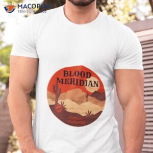 blood meridian cormac mccarthy western literature shirt tshirt