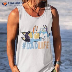 bluey dad life love father s day shirt tank top