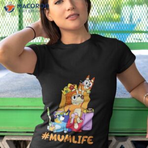 bluey mum life cute shirt tshirt 1