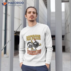 bombing for peace is like fucking for virginity shirt 2 sweatshirt 1