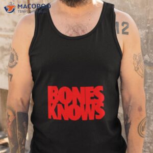 bones knows shirt tank top