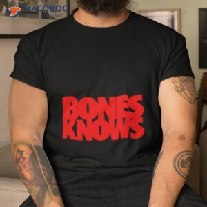 bones knows shirt tshirt