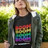Boom Boom Boom Boom Rainbow Pride 2023 Shirt