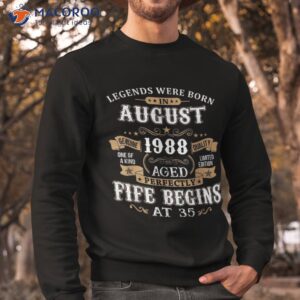 born in august 1988 vintage 35th birthday 35 years old shirt sweatshirt