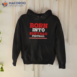 Born Into Buffalo Football Shirt