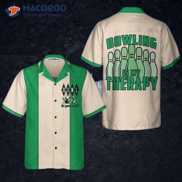 “bowling Is My Therapy” Hawaiian Shirt, Green And White Bowling Shirt—best Gift For Players