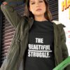 Brooklyn Nets The Beautiful Struggle Shirt