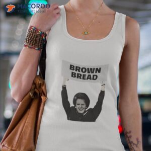 brown bread margaret thatcher shirt tank top 4