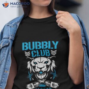 bubbly club shirt tshirt