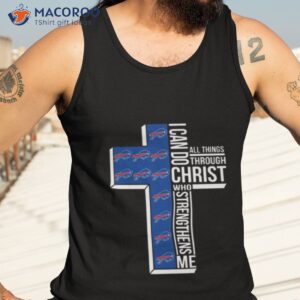 buffalo bills all things through i can do christ who strengthens me shirt tank top 3