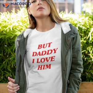 but daddy i love him style party y2k shirt tshirt 4